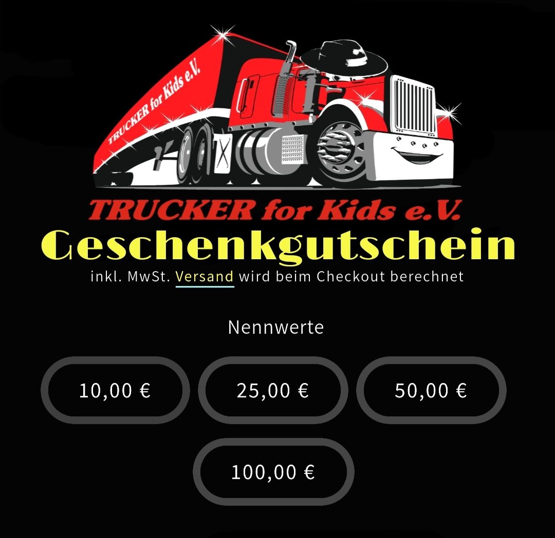 Geschenkgutschein von Trucker for Kids e.V. im Wert von 10€ - 100€